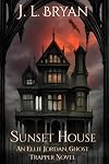 Sunset House (Ellie Jordan, Ghost Trapper Book 18)