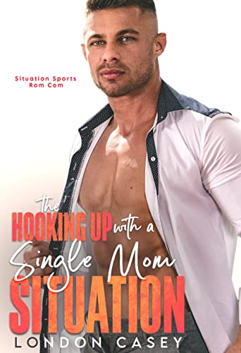 The Hooking Up With a Single Mom Situation book cover