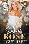 Stalking Rose (Under His Tree)