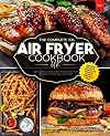 The Complete XXL Air Fryer Cookbook UK: Quick, Delicious and Super-Amazing Air Fryer Recipes for Every Day of the Year including Different Variations of Desserts, Snacks, Sides and More
