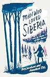 The Man Who Loved Siberia