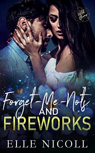 Forget-Me-Nots and Fireworks (By: Elle Nicoll) cover