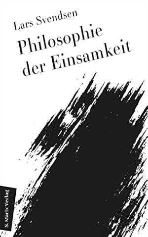 Einsamkeit. Eine philosophische Untersuchung Lars Svendsen