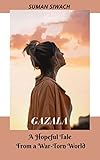 Gazala: A Hopeful Tale From a War-Torn World