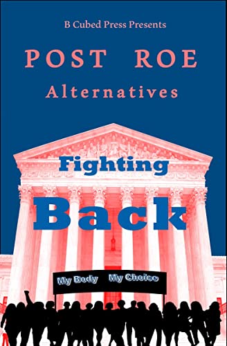 Post Roe Alternatives (By: Adam-Troy Castro) cover