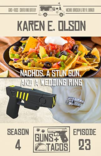 Nachos, a Stun Gun, and a Wedding Ring (By: Karen E. Olson) cover