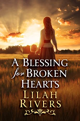 A Blessing for Broken Hearts (By: Lilah Rivers) cover