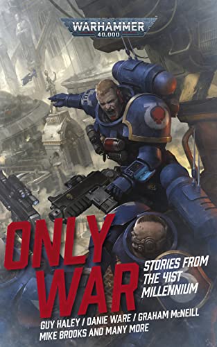 Only War: Stories from the 41st Millennium (By: Edoardo Albert) cover