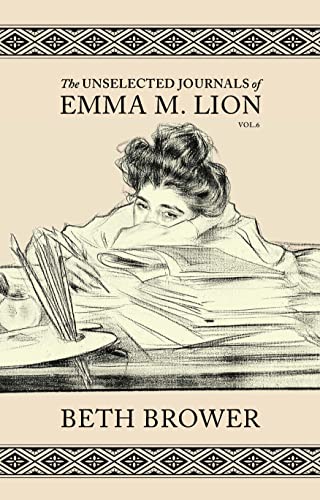 The Unselected Journals of Emma M. Lion: Vol. 6 cover