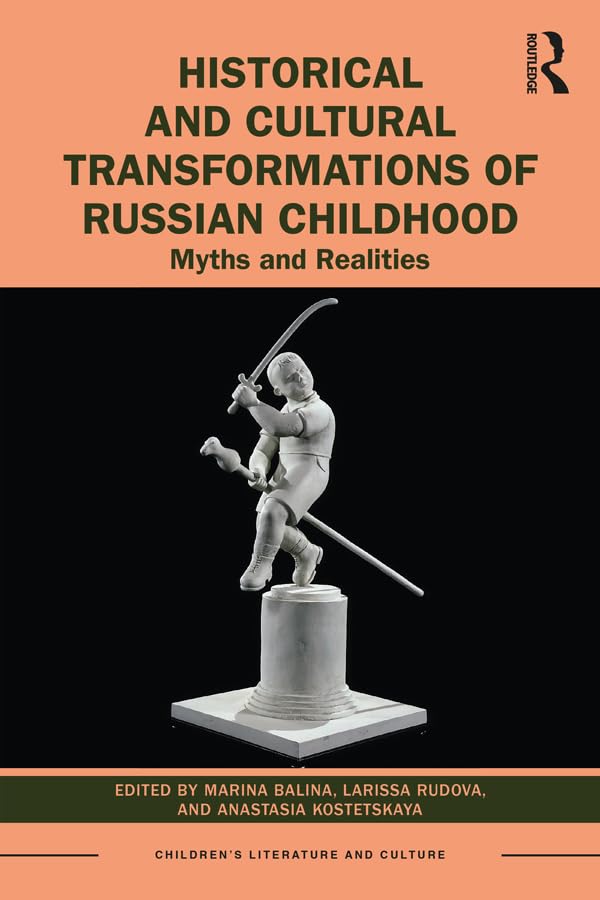 Historical and Cultural Transformations of Russian Childhood (By: Marina Balina) cover