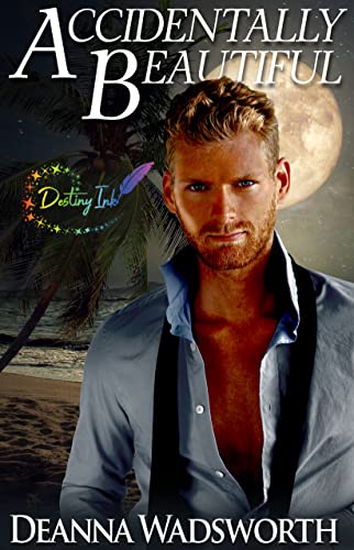 Accidentally Beautiful (By: Deanna Wadsworth) cover