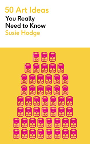 50 Art Ideas: You Really Need to Know (By: Susie Hodge) cover