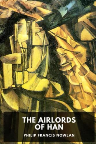 The Airlords of Han (By: Philip Francis Nowlan) cover