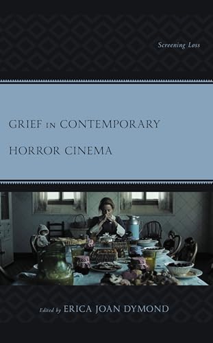 Grief in Contemporary Horror Cinema: Screening Loss book cover