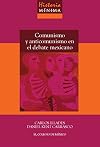 Historia mínima del comunismo y anticomunismo en el debate mexicano (Spanish Edition)