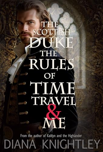 The Scottish Duke, the Rules of Time Travel, and Me cover