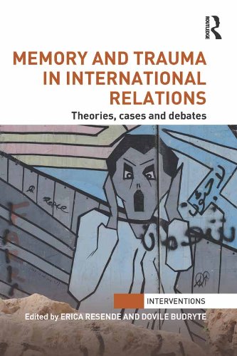 Memory and Trauma in International Relations: Theories, Cases and Debates book cover