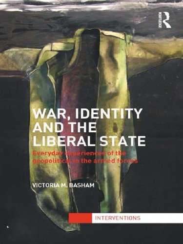 War, Identity and the Liberal State: Everyday Experiences of the Geopolitical in the Armed Forces book cover