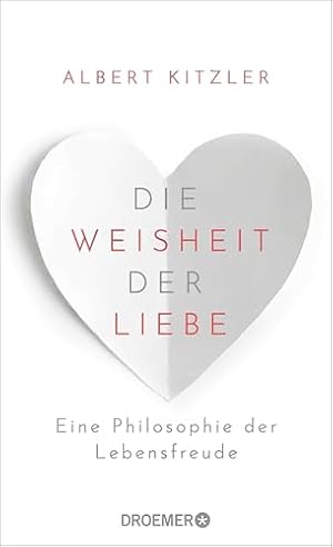 Die Liebe als schöpferische Kraft in der Philosophie und Psychologie Albert Kitzler