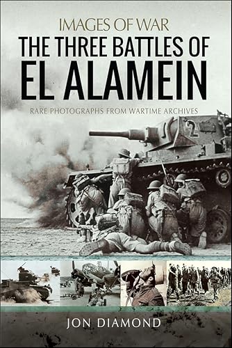 The Three Battles Of El Alamein (By: Jon Diamond) cover