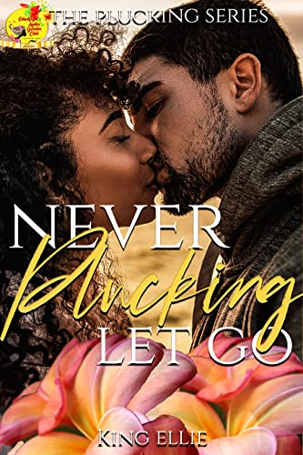 Never Plucking Let Go book cover