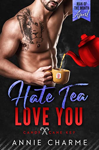 Hate Tea Love You (By: Annie Charme) cover