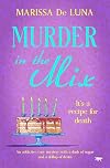 Murder in the Mix: An addictive cosy mystery with a dash of sugar and a dollop of death (The Shilpa Solanki Mysteries)