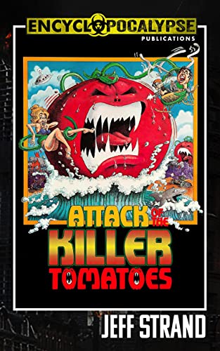 Attack of the Killer Tomatoes (By: Jeff Strand) cover