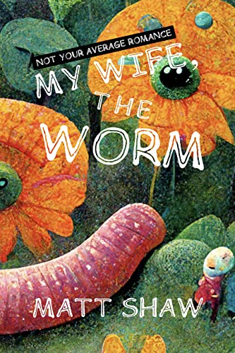 My Wife, The Worm book cover