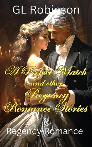 A Perfect Match and Other Regency Romance Stories book cover