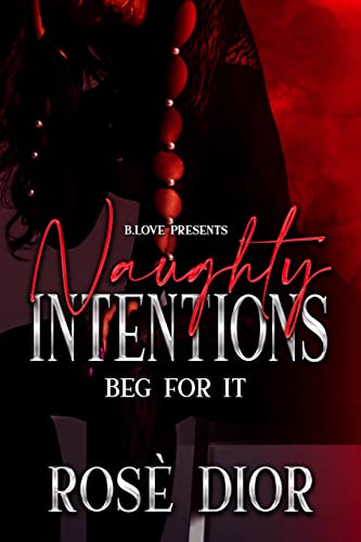 Naughty Intentions: Beg For It book cover