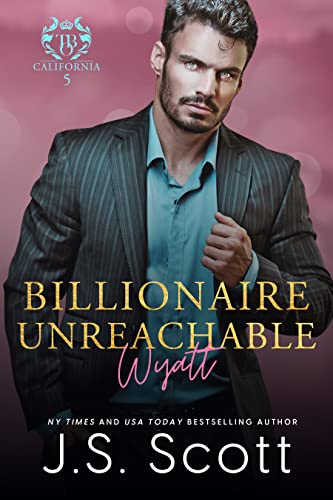 Billionaire Unreachable ~ Wyatt cover