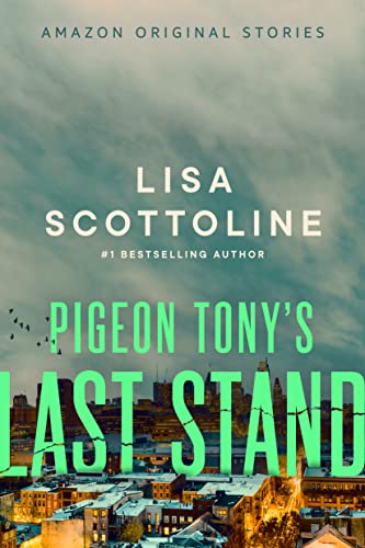 Pigeon Tony's Last Stand (By: Lisa Scottoline) cover