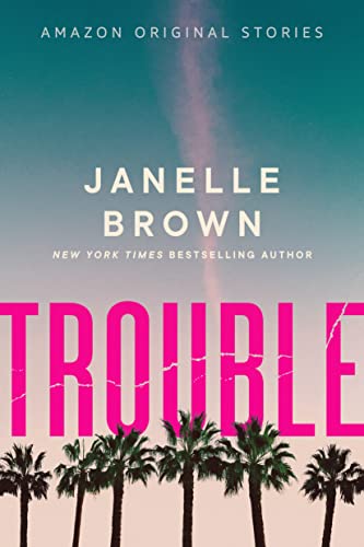 Trouble (By: Janelle Brown) cover