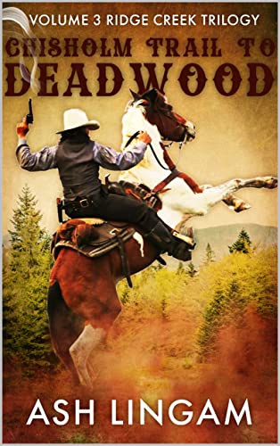 Chisholm Trail To Deadwood book cover