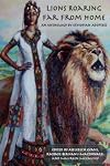 Lions Roaring Far From Home - An Anthology by Ethiopian Adoptees