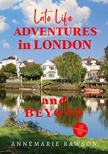 Late Life Adventures in London and Beyond book cover