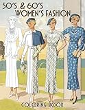 50's & 60's Women's Fashion Coloring Book: Vintages Fashion History Coloring Books with 30 Illustration Elegant Dresses with Beautiful Stylish Outfits ... Easy to Color for Adult Women and Teen Girls