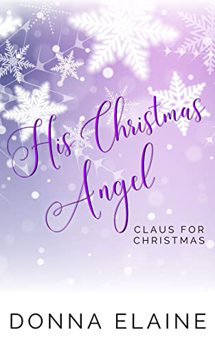 His Christmas Angel (By: Donna Elaine) cover