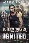 Ignited: A Fated Mates Wolf Shifter Romance (Outlaw Wolves Book 4)