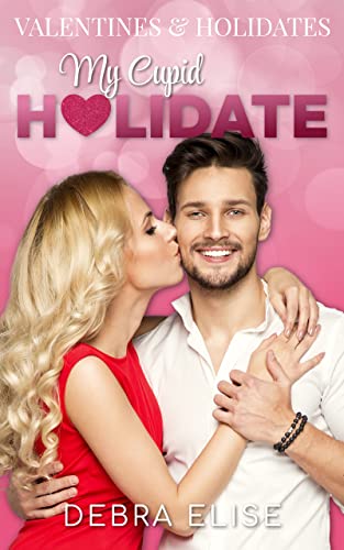 My Cupid Holidate (By: Debra Elise) cover