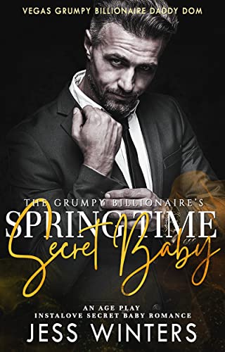 The Grumpy Billionaire's Springtime Secret Baby book cover