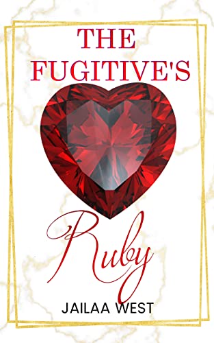 The Fugitive's Ruby (By: Jailaa West) cover