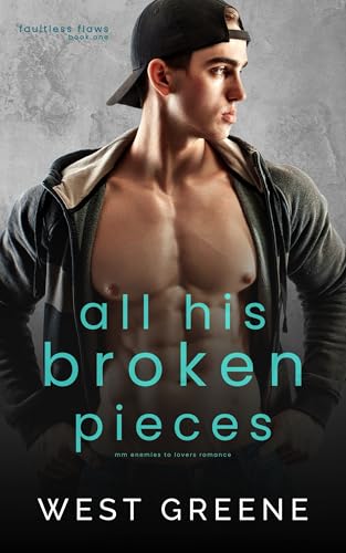 All His Broken Pieces (By: West Greene) cover