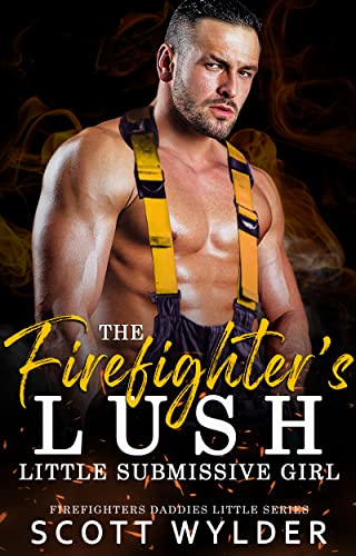 The Firefighter's Lush Little Submissive Girl book cover