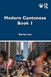 Modern Cantonese Book 1: A textbook for global learners