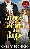An Arranged Betrothal with a Rogue