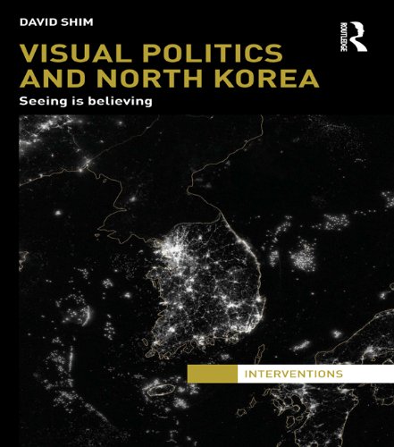 Visual Politics and North Korea: Seeing is Believing book cover