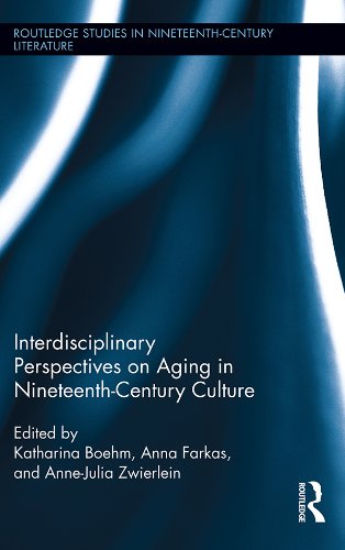 Interdisciplinary Perspectives on Aging in Nineteenth-Century Culture (By: Anne-Julia Zwierlein,Katharina Boehm,Anna Farkas) cover