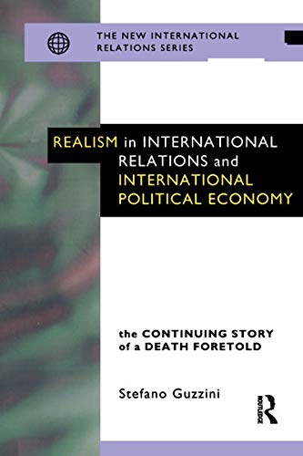 Realism in International Relations and International Political Economy: The Continuing Story of a Death Foretold book cover
